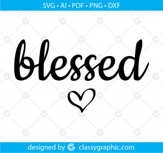 Blessed Svg, Faith Svg, Blessing Svg, blessed svg with heart, Christian Svg, Religious Svg, Cutting files for Cricut, PNG, Digital Download