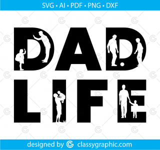 Dad Life SVG, Dad SVG, Father's Day SVG, New Dad Svg, Dad Clipart, Cut Files For Silhouette, Files for Cricut, Dxf, Png, Eps, Dad Vector