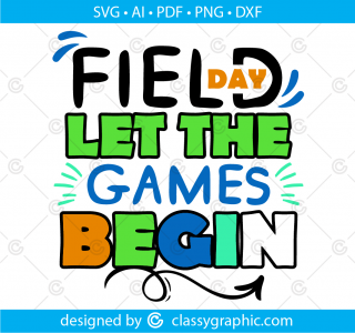 Field day let the games begin svg, teacher field day, fun svg, field day svg, boy field day svg, girl field day svg, school field day svg