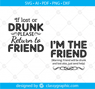 If Lost or Drunk Please Return to Friend Svg, If Drunk Return to, I'm the Friend, Bachelorette Svg, Png, Pdf, Cut File Best Friends Besties