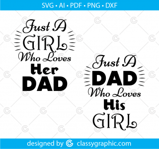 Just A Dad, Just A Girl Matching T-Shirt Svg Just A Dad who Loves His Girl, Just A Girl who Loves Her Dad T-Shirt Design Father and Daughter