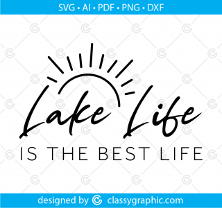 Lake life is the best life svg, Lake vibes svg, lake days, cut file cricut, summer svg, lake shirt svg, lake quotes svg, travel shirt svg