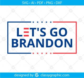 Lets Go Brandon Svg, let's Go Brandon Svg, Joe Biden Svg, Tshirt Svg Designs Let's Go Brandon Tumbler Design for Cricut Png Dxf Digital File