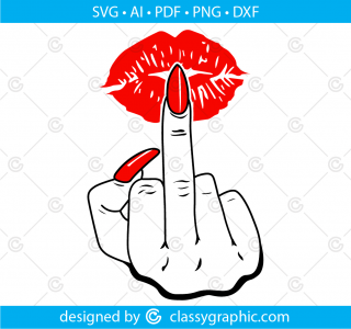 Lips Kiss Hand Middle Finger Svg, Middle Finger Svg, Lips Svg Fuck You Svg, Girl Power Svg, Ready for Cricut Silhouette Instant Download Png