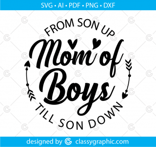 Mom of Boys Svg, From Son Up Till Son Down, Funny Boy Mom Svg, Funny Mom Svg, Boy Mom Shirt Svg, Mom Quote Saying Svg, Png, Digital Download
