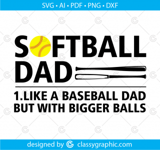 Softball dad like a baseball dad but with bigger balls svg, father's day svg Cut file, baseball clipart svg files for cricut, baseball dad