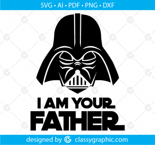 Star Wars Dad Father I Am Your Father Darth Vader Svg Png