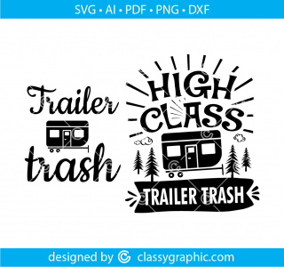 Trailer trash svg, high class trailer trash svg, camping bucket svg, camping svg, happy camper svg, family vacation svg for cricut svg files