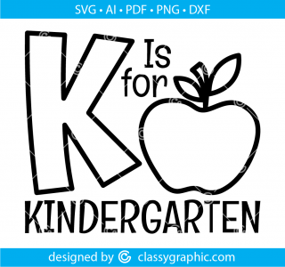 K Is for Kindergarten Svg