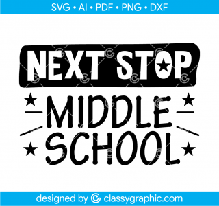 Next Stop Middle School Svg